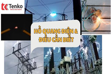 Hồ Quang Điện - Những Điều Quan Trọng Cần Biết